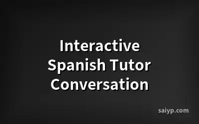 Interactive Spanish Tutor Conversation