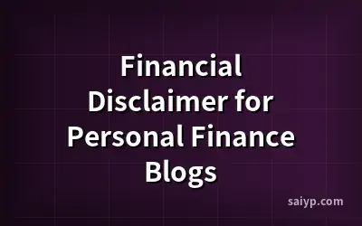 Financial Disclaimer for Personal Finance Blogs