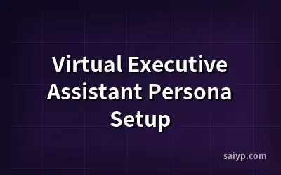 Virtual Executive Assistant Persona Setup