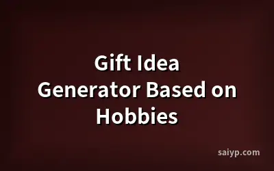 Gift Idea Generator Based on Hobbies