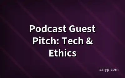 Podcast Guest Pitch: Tech & Ethics