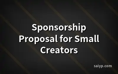 Sponsorship Proposal for Small Creators