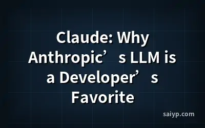 Claude: Why Anthropic’s LLM is a Developer’s Favorite