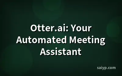Otter.ai: Your Automated Meeting Assistant