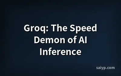 Groq: The Speed Demon of AI Inference