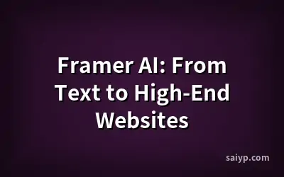 Framer AI: From Text to High-End Websites