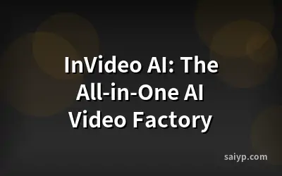 InVideo AI: The All-in-One AI Video Factory
