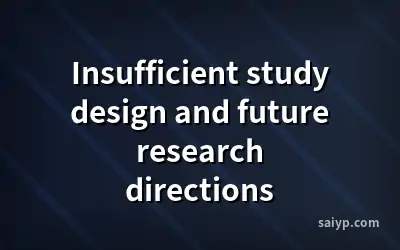 Insufficient study design and future research directions