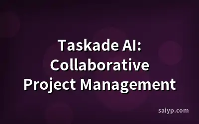 Taskade AI: Collaborative Project Management