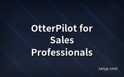 OtterPilot for Sales Professionals