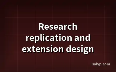 Research replication and extension design