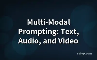 Multi-Modal Prompting: Text, Audio, and Video