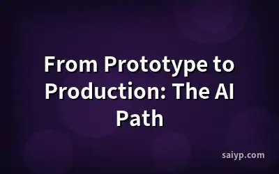 From Prototype to Production: The AI Path