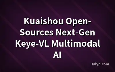 Kuaishou Open-Sources Next-Gen Keye-VL Multimodal AI