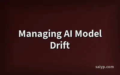 Managing AI Model Drift
