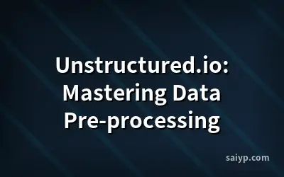 Unstructured.io: Mastering Data Pre-processing