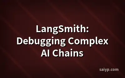 LangSmith: Debugging Complex AI Chains