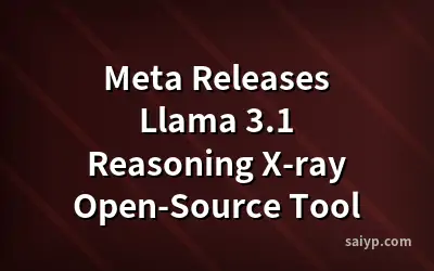 Meta Releases Llama 3.1 Reasoning X-ray Open-Source Tool