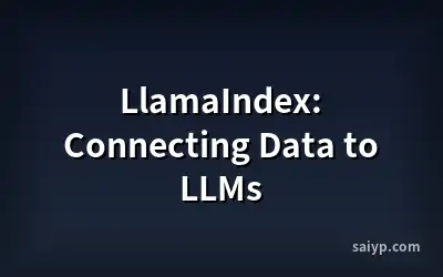 LlamaIndex: Connecting Data to LLMs