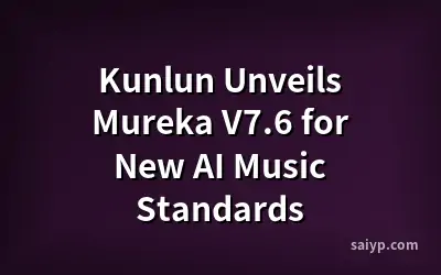 Kunlun Unveils Mureka V7.6 for New AI Music Standards