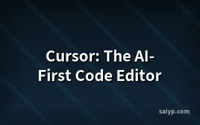 Cursor: The AI-First Code Editor