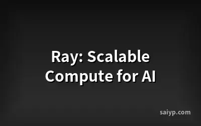 Ray: Scalable Compute for AI