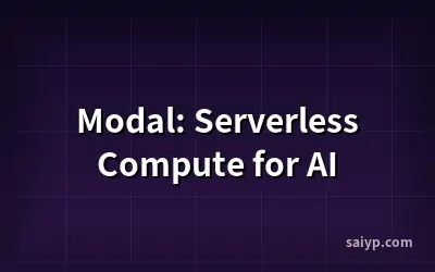Modal: Serverless Compute for AI