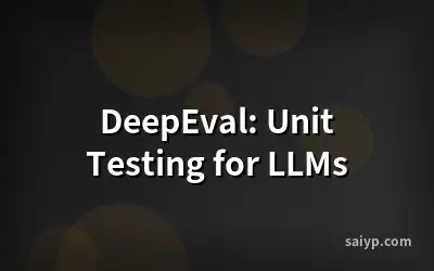 DeepEval: Unit Testing for LLMs