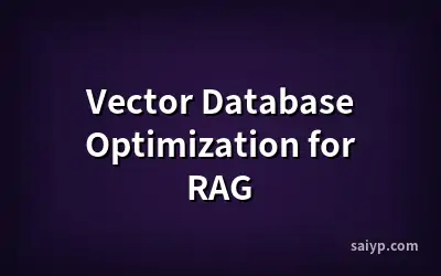 Vector Database Optimization for RAG