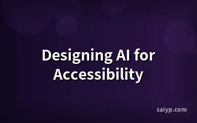 Designing AI for Accessibility