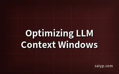 Optimizing LLM Context Windows