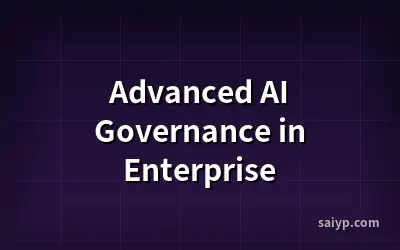 Advanced AI Governance in Enterprise