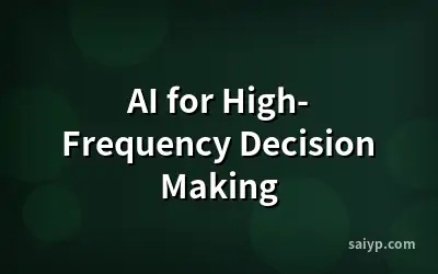 AI for High-Frequency Decision Making