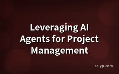 Leveraging AI Agents for Project Management